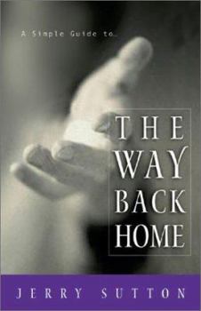 Paperback The Way Back Home: A Simple Guide To... Book