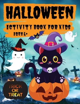 Paperback Halloween Activity Book for Kids Ages 4+: Coloring, Mazes, Puzzles, Word Search and More, Fun Halloween Activities for Hours of Play Book