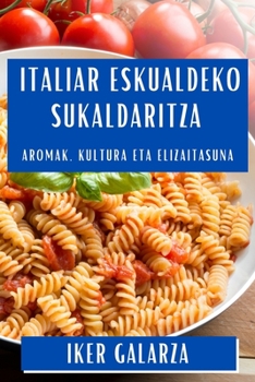 Paperback Italiar Eskualdeko Sukaldaritza: Italiar Eskualdeko Sukaldaritza [Basque] Book