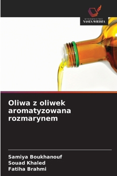 Oliwa z oliwek aromatyzowana rozmarynem (Polish Edition)