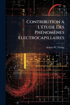 Paperback Contribution a L'étude Des Phénomènes Électrocapillaires [French] Book