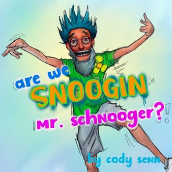 Paperback Are We Snoogin, Mr. Schnooger!? Book