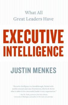 Hardcover Executive Intelligence: What All Great Leaders Have Book