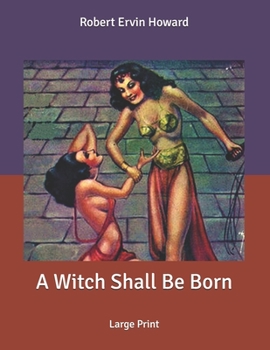 A Witch Shall Be Born: Large Print