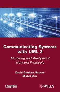 Hardcover Communicating Systems with UML 2: Modeling and Analysis of Network Protocols Book