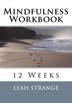 Paperback Mindfulness Workbook: 12 Weeks Book