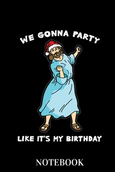 Paperback We Gonna Party Like It's My Birthday - Notebook: Jesus Christ Book