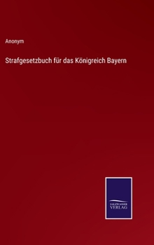 Hardcover Strafgesetzbuch für das Königreich Bayern [German] Book