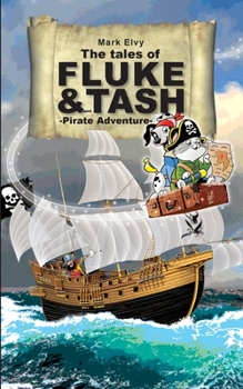 Paperback The Tales of Fluke and Tash - Pirate Adventure Book