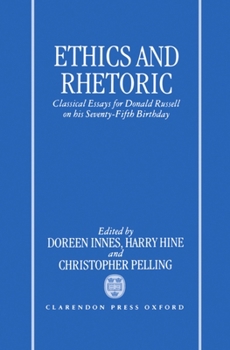 Hardcover Ethics and Rhetoric: Classical Essays for Donald Russell on His Seventy-Fifth Birthday Book