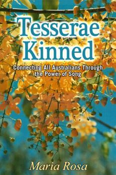 Paperback Tesserae Kinned: Connecting All Australians Through The Power of Song Book