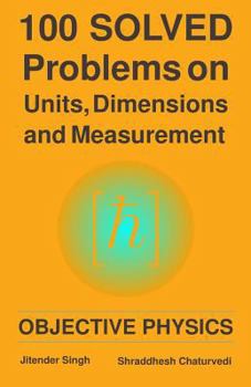 Paperback 100 Solved Problems on Units, Dimensions and Measurement: Objective Physics Book