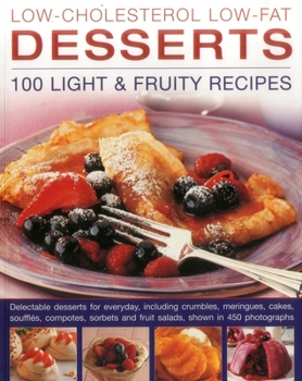 Paperback Low-Cholesterol Low-Fat Desserts: 100 Light & Fruity Recipes Book