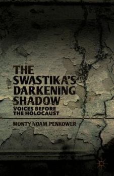 Paperback The Swastika's Darkening Shadow: Voices Before the Holocaust Book