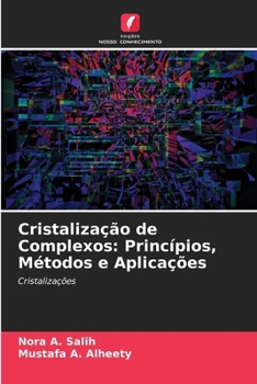 Paperback Cristalização de Complexos: Princípios, Métodos e Aplicações [Portuguese] Book