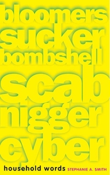 Paperback Household Words: Bloomers, Sucker, Bombshell, Scab, Nigger, Cyber Book