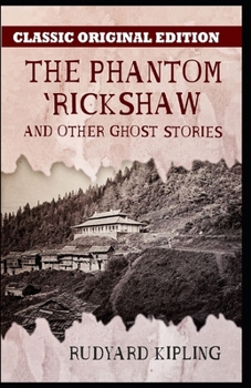 Paperback Rudyard Kipling: The Phantom 'Rickshaw and Other Ghost Stories-Classic Original Edition(Annotated) Book