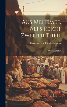 Hardcover Aus Mehemed Ali's Reich. Zweiter Theil: Ober-Aegypten. [German] Book