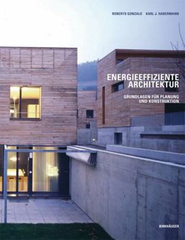 Hardcover Energieeffiziente Architektur: Grundlagen F?r Planung Und Konstruktion [German] Book