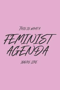 Paperback This Is What A Feminist Agenda Looks Like Book