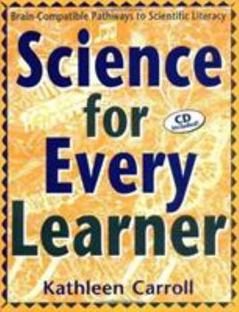 Paperback Science for Every Learner: Brain-Compatible Pathways to Scientific Literacy Book