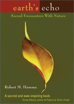 Paperback Earth's Echo: Sacred Encounters with Nature Book