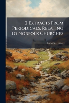 Paperback 2 Extracts from Periodicals, Relating to Norfolk Churches... Book