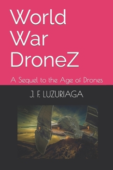 Paperback World War DroneZ: A Sequel to the Age of Drones Book
