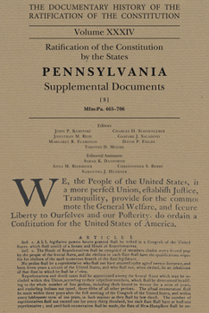 The Documentary History of the Ratification of the Constitution, Volume 32: Ratification of the Constitution by the States Pennsylvania Supplemental Documents, No. 1