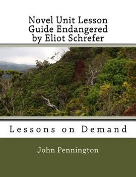 Paperback Novel Unit Lesson Guide Endangered by Eliot Schrefer: Lessons on Demand Book