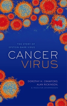 Hardcover Cancer Virus: The Discovery of the Epstein-Barr Virus Book