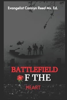 THE BATTLEFIELD OF THE HEART: A CONFLIC WITHIN OUR SOUL