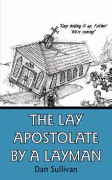 Paperback The Lay Apostolate By A Layman Book