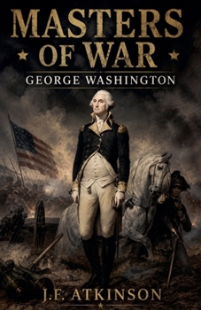 Masters of War: George Washington