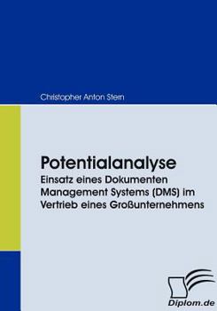 Paperback Potentialanalyse: Einsatz eines Dokumenten Management Systems (DMS) im Vertrieb eines Großunternehmens [German] Book