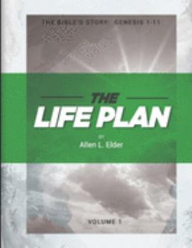 Paperback The LIFE Plan Volume One: The Bible's Story: Genesis 1-11 Book
