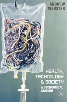 Paperback Health, Technology and Society: A Sociological Critique Book