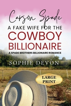 Paperback Carson Spade - A Fake Wife for the Cowboy Billionaire [Large Print] Book