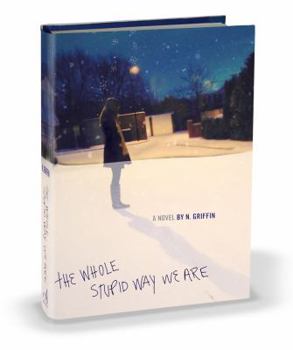 Hardcover The Whole Stupid Way We Are Book