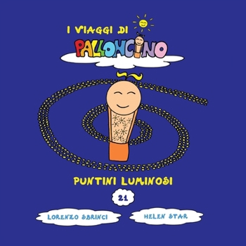 Puntini luminosi (I Viaggi Di Palloncino) (Italian Edition)