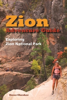 Paperback Zion Adventure Guide: Exploring Zion National Park Book