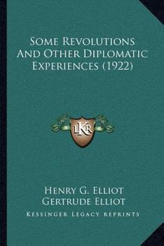 Paperback Some Revolutions And Other Diplomatic Experiences (1922) Book