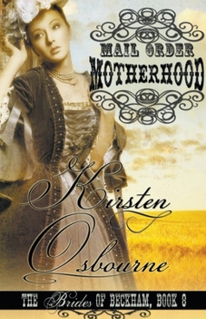 Mail Order Motherhood - Book #8 of the Brides of Beckham