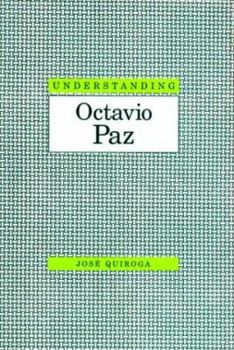 Understanding Octavio Paz (Understanding Modern European and Latin American Literature) - Book  of the Understanding Modern European and Latin American Literature