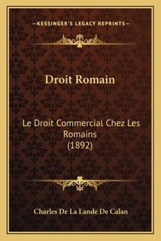 Paperback Droit Romain: Le Droit Commercial Chez Les Romains (1892) [French] Book