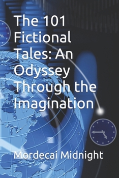 Paperback The 101 Fictional Tales: An Odyssey Through the Imagination Book