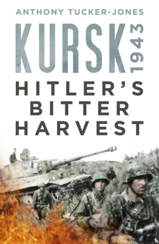 Hardcover Kursk 1943: Hitler's Bitter Harvest Book
