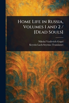Paperback Home Life in Russia, Volumes 1 and 2 / [Dead Souls] Book