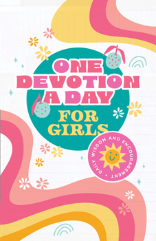 Paperback One Devotion a Day for Girls: Daily Wisdom and Encouragement Book