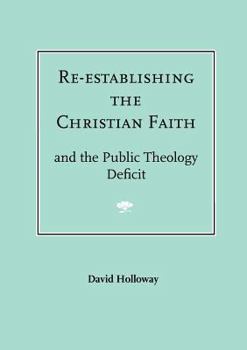 Paperback Re-Establishing the Christian Faith - And the Public Theology Deficit Book